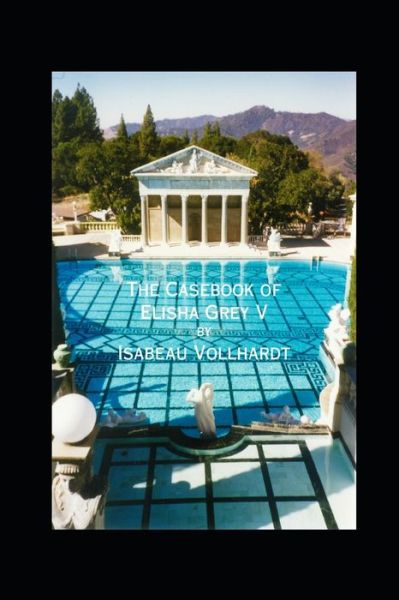 Cover for Isabeau Vollhardt · The Casebook of Elisha Grey V (Paperback Bog) (2019)