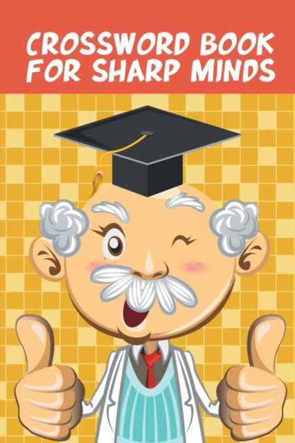 Cover for Speedy Publishing · Crossword Book for Sharp Minds (Paperback Book) (2015)