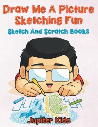Cover for Jupiter Kids · Draw Me A Picture Sketching Fun: Sketch And Scratch Books (Paperback Book) (2016)