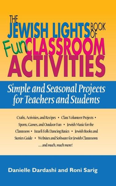 Cover for Danielle Dardashti · The Jewish Lights Book of Fun Classroom Activities: Simple and Seasonal Projects for Teachers and Students (Hardcover Book) (2004)