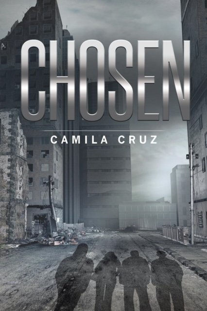 Chosen - Camila Cruz - Böcker - Page Publishing, Inc. - 9781683488927 - 14 juli 2016