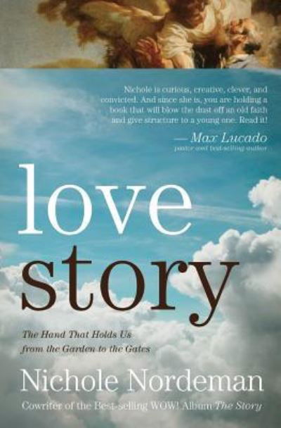 Love Story: The Hand that Holds Us from the Garden to the Gates - Nichole Nordeman - Libros - Baker Publishing Group - 9781683970927 - 2 de septiembre de 2014