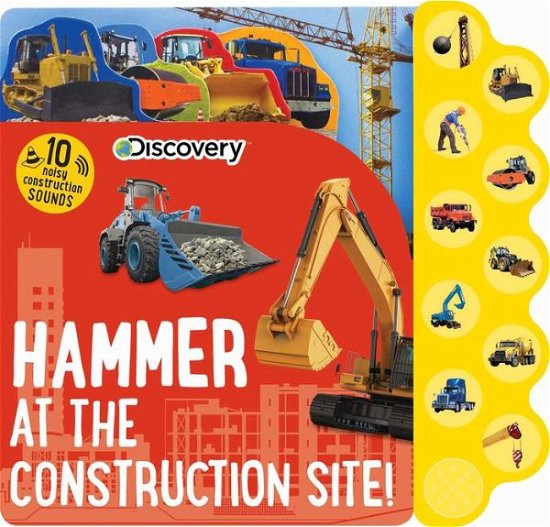 Discovery: Hammer at the Construction Site! - 10-Button Sound Books - Thea Feldman - Books - Silver Dolphin Books - 9781684126927 - February 19, 2019