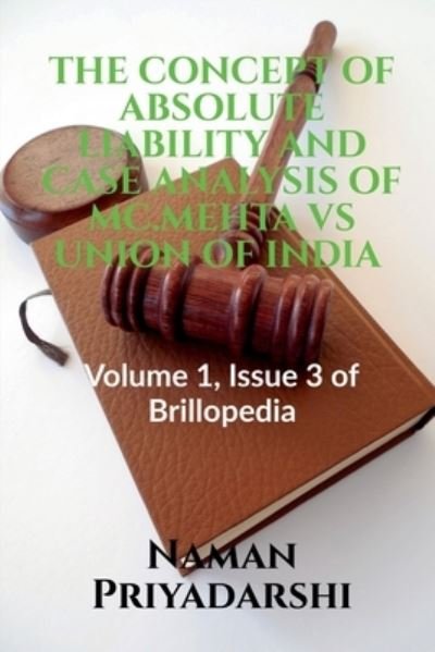 Cover for Naman Priyadarshi · Concept of Absolute Liability and Case Analysis of MC. Mehta vs Union of India (Book) (2021)