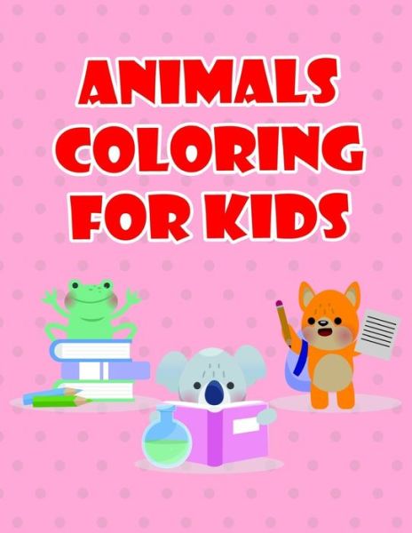 Cover for Lucky Me Press · Animals coloring for kids (Paperback Book) (2019)