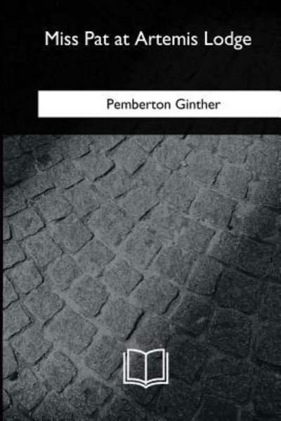 Cover for Pemberton Ginther · Miss Pat at Artemis Lodge (Paperback Book) (2018)