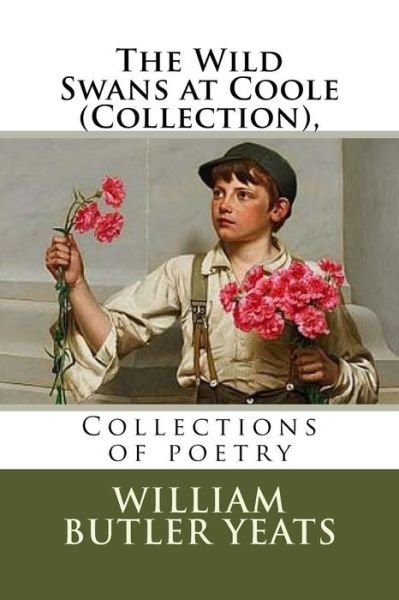 Cover for William Butler Yeats · The Wild Swans at Coole , : Collections of poetry (Paperback Bog) (2018)