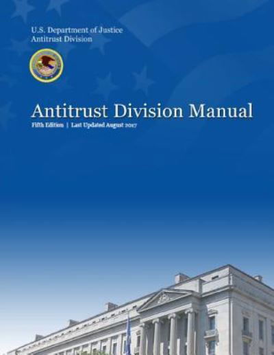 Cover for Department of Justice · 2017 Antitrust Division Manual (Pocketbok) (2017)