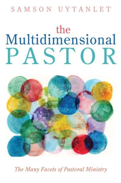 Cover for Samson Uytanlet · The Multidimensional Pastor: The Many Facets of Pastoral Ministry (Paperback Book) (2020)