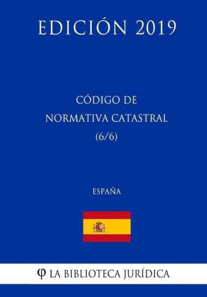 Cover for La Biblioteca Juridica · Codigo de Normativa Catastral (6/6) (Espana) (Edicion 2019) (Taschenbuch) (2018)