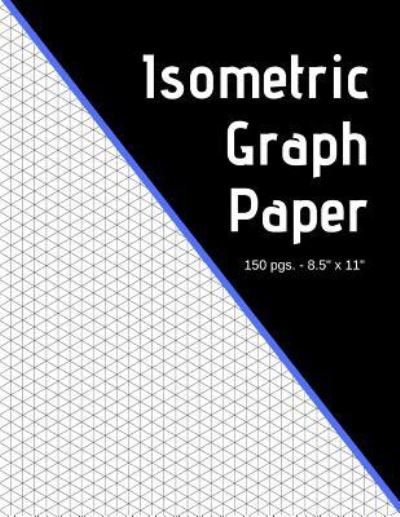 Cover for Larkspur &amp; Tea Publishing · Isometric Graph Paper (Paperback Book) (2018)