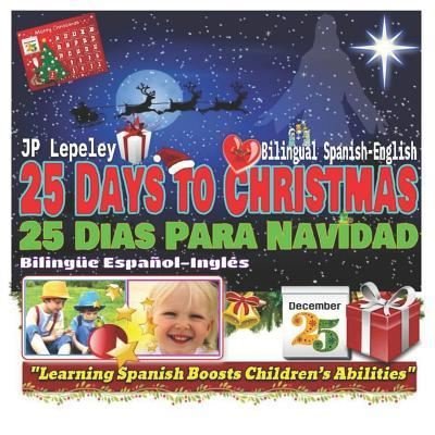 Cover for Jp Lepeley · 25 Days to Christmas. Bilingual Spanish-English (Paperback Bog) (2018)