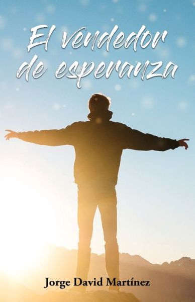 Cover for Jorge Martinez · El vendedor de esperanza (Book) (2022)