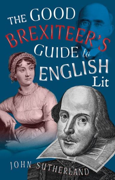 Cover for John Sutherland · Good Brexiteer's Guide to English Lit, The (Hardcover Book) (2018)