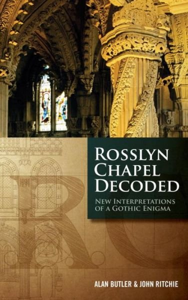 Cover for Alan Butler · Rosslyn Chapel Decoded: New Interpretations of a Gothic Enigma (Pocketbok) (2013)