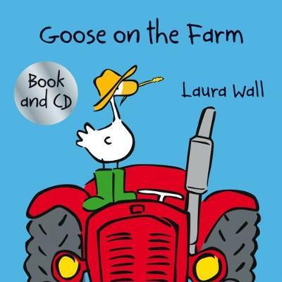 Cover for Laura Wall · Goose on the Farm (book&amp;CD) - Goose by Laura Wall (Book) (2017)