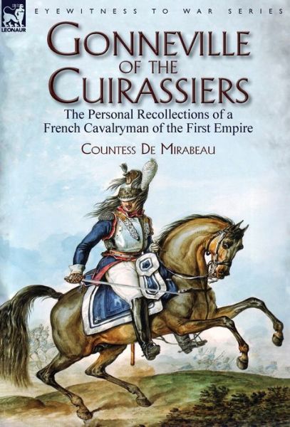 Cover for Countess De Mirabeau · Gonneville of the Cuirassiers (Hardcover Book) (2017)