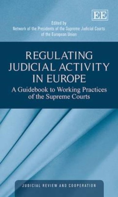 Cover for Network · Regulating Judicial Activity in Europe: A Guidebook to Working Practices of the Supreme Courts - Judicial Review and Cooperation series (Inbunden Bok) (2014)