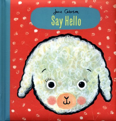 Cover for Jane Cabrera Say Hello (Book) (2016)