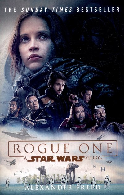 Cover for Alexander Freed · Rogue One: A Star Wars Story - Novelisations (Paperback Book) (2017)