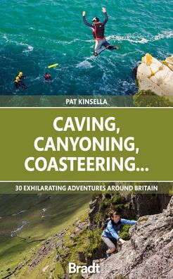 Cover for Patrick Kinsella · Caving, Canyoning, Coasteering..: 30 exhilarating adventures around Britain (Pocketbok) (2023)