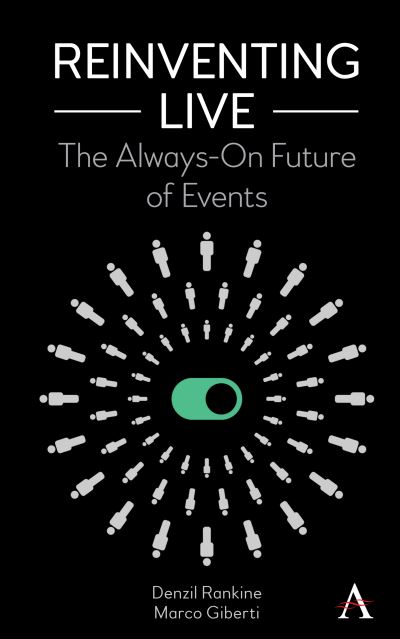 Cover for Denzil Rankine · Reinventing Live: The Always-On Future of Events (Hardcover Book) (2020)