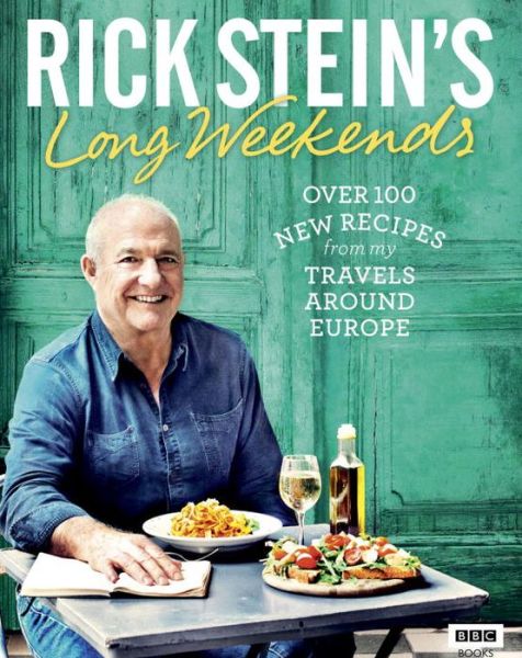 Rick Stein's Long Weekends - Rick Stein - Bøker - Ebury Publishing - 9781785940927 - 6. oktober 2016