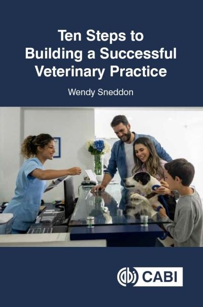 Cover for Sneddon, Wendy (Business Consultant, UK) · Ten Steps to Building a Successful Veterinary Practice (Pocketbok) (2021)