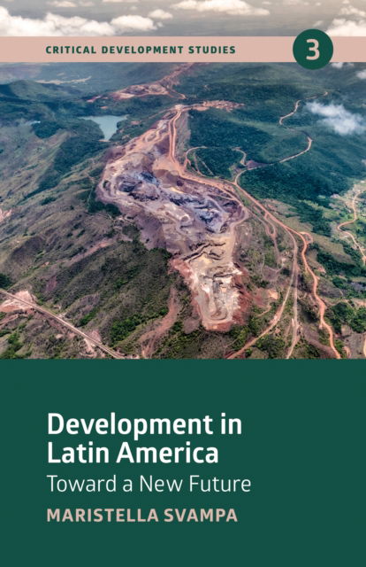 Cover for Maristella Svampa · Development in Latin America: Toward a New Future - Critical Development Studies (Hardcover Book) (2019)