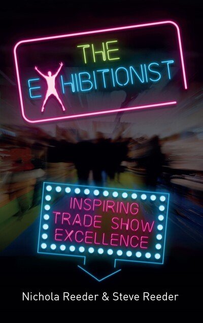 Cover for Nichola Reeder · The Exhibitionist: Inspiring trade show excellence (Paperback Book) (2019)