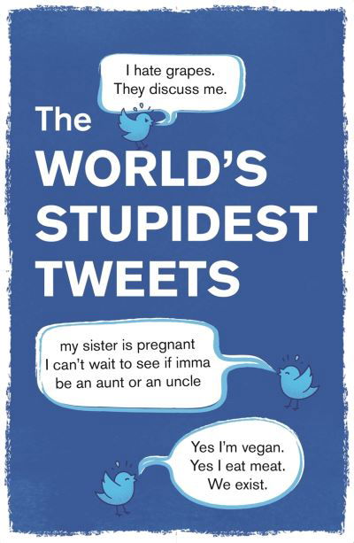 Cover for Tim Collins · The World’s Stupidest Tweets (Paperback Book) (2022)