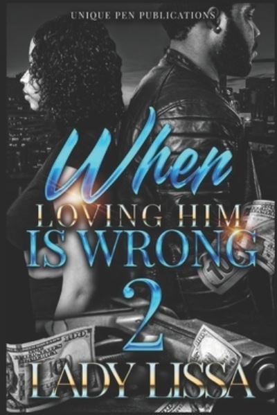 Cover for Lady Lissa · When Loving Him is Wrong 2 (Pocketbok) (2018)