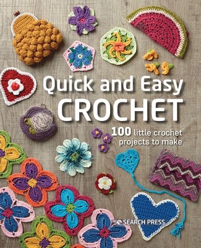 Quick and Easy Crochet: 100 Little Crochet Projects to Make - Quick and Easy - Search Press Studio - Livros - Search Press Ltd - 9781800920927 - 30 de abril de 2022