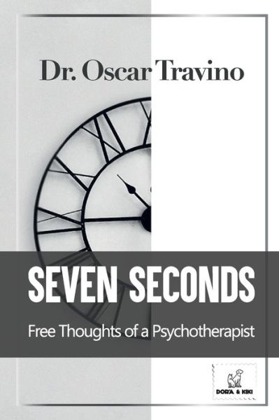 Cover for Oscar Travino · Seven Seconds: Free Thoughts of a Psychotherapist (Paperback Book) (2021)