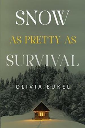 Cover for Olivia Eukel · Snow As Pretty As Survival (Paperback Book) (2025)