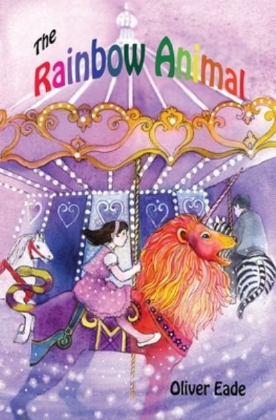 Rainbow Animal - Oliver Eade - Books - Silver Quill Publishing - 9781804401927 - October 5, 2022