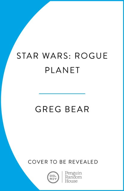 Star Wars: Rogue Planet - Greg Bear - Książki - Cornerstone - 9781804951927 - 5 czerwca 2025