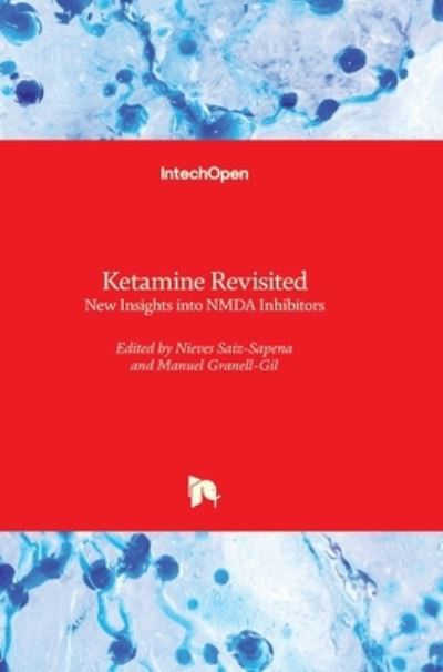 Cover for Nieves Saiz-Sapena · Ketamine Revisited: New Insights into NMDA Inhibitors (Hardcover Book) (2022)