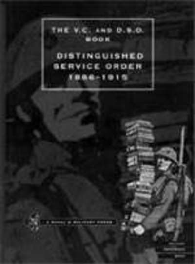 Cover for Sir O'Moore Creagh · Distinguished Service Order  6th September 1886 to the 31st December 1915 (Taschenbuch) [New edition] (2001)