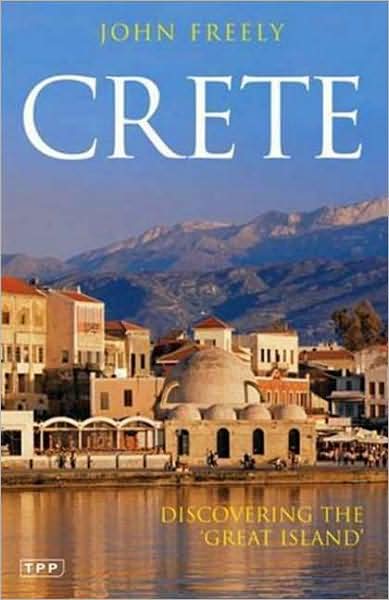 Cover for John Freely · Crete: Discovering the 'Great Island' (Paperback Book) (2008)