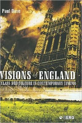 Cover for Paul Dave · Visions of England: Class and Culture in Contemporary Cinema (Talking Images) (Gebundenes Buch) (2006)
