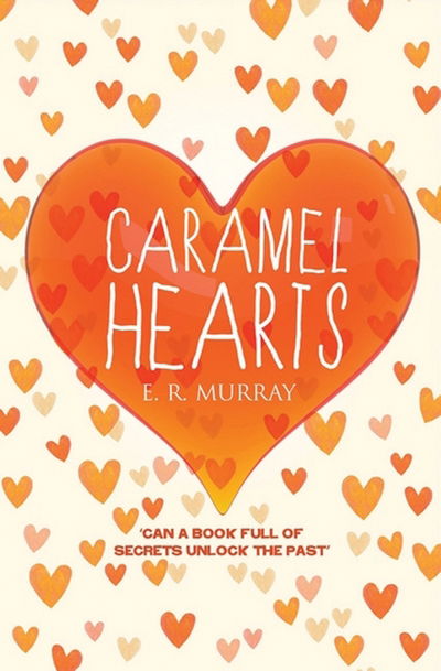 Caramel Hearts - E. R. Murray - Bücher - Alma Books Ltd - 9781846883927 - 1. Mai 2016