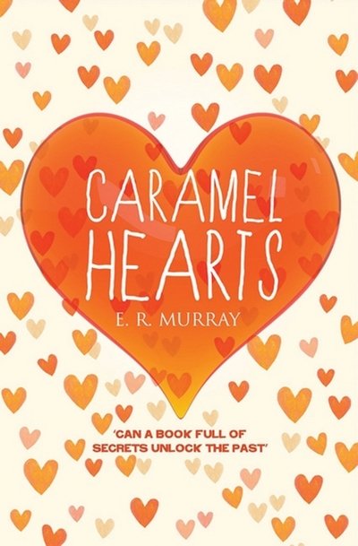 Caramel Hearts - E. R. Murray - Boeken - Alma Books Ltd - 9781846883927 - 1 mei 2016