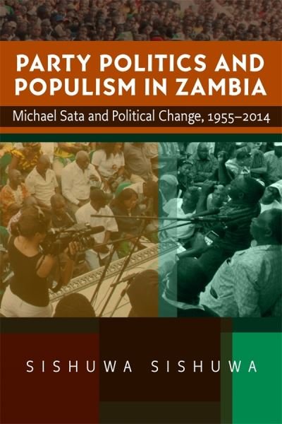 Cover for Dr Sishuwa Sishuwa · Party Politics and Populism in Zambia: Michael Sata and Political Change, 1955–2014 (Inbunden Bok) (2024)