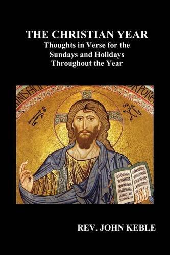 The Christian Year - John Keble - Boeken - Benediction Classics - 9781849022927 - 20 september 2011