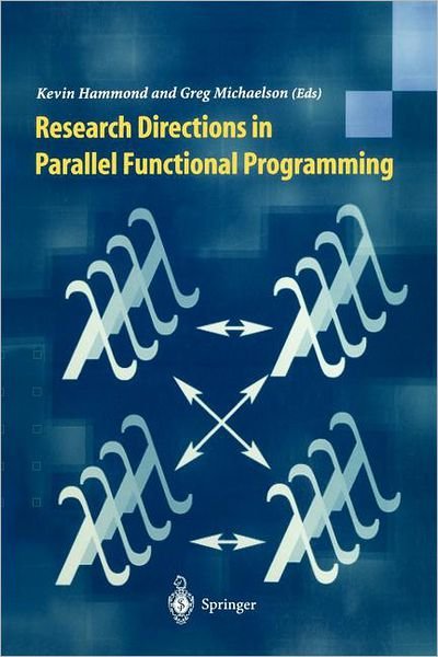 Cover for K Hammond · Research Directions in Parallel Functional Programming (Paperback Bog) [Softcover reprint of the original 1st ed. 1999 edition] (1999)