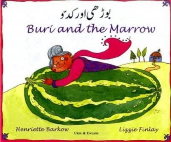 Buri and the Marrow in Urdu and English - Folk Tales - Henriette Barkow - Books - Mantra Lingua - 9781852695927 - September 15, 2000