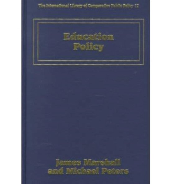 Education Policy - The International Library of Comparative Public Policy series - James Marshall - Książki - Edward Elgar Publishing Ltd - 9781858987927 - 27 października 1999