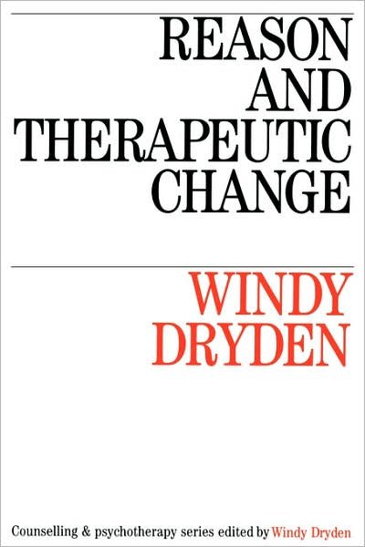 Cover for Dryden, Windy (Goldsmiths College, University of London, UK) · Reason and Therapeutic Change (Paperback Bog) (1991)