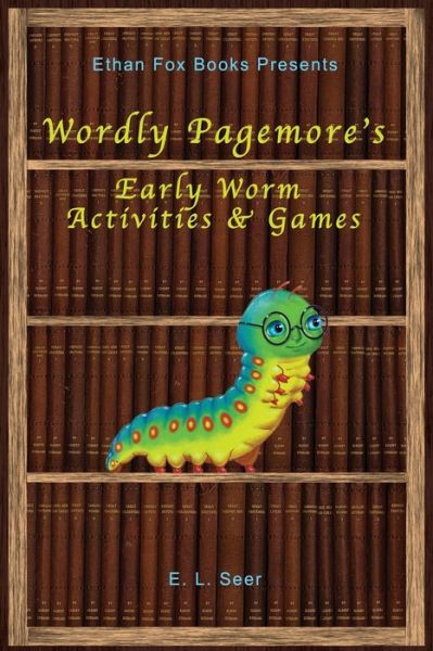 Cover for E L Seer · Wordly Pagemore's Early Worm Activities &amp; Games (Paperback Bog) (2021)